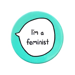 I&#39;m A Feminist - Feminism Pin Badge Button