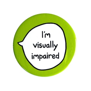 Tengo discapacidad visual - Botón de insignia de pin - Pines de comunicación para discapacitados