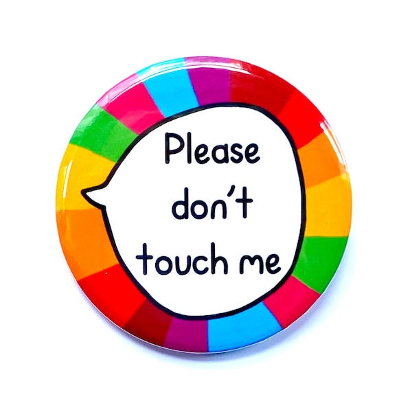 Large Please Don’t Touch Me - Don’t Touch Pin Badge Button
