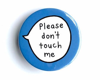Please Don't Touch Me - Pin Badge Button