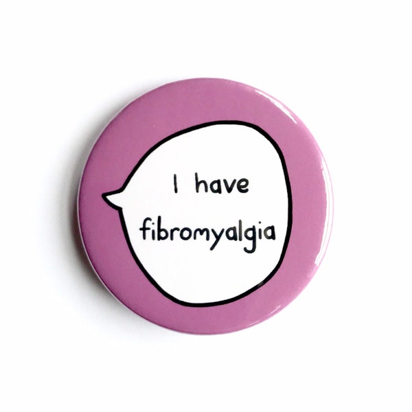 I Have Fibromyalgia - Pin Badge Button