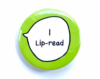 I Lip-read - Pin Badge Button