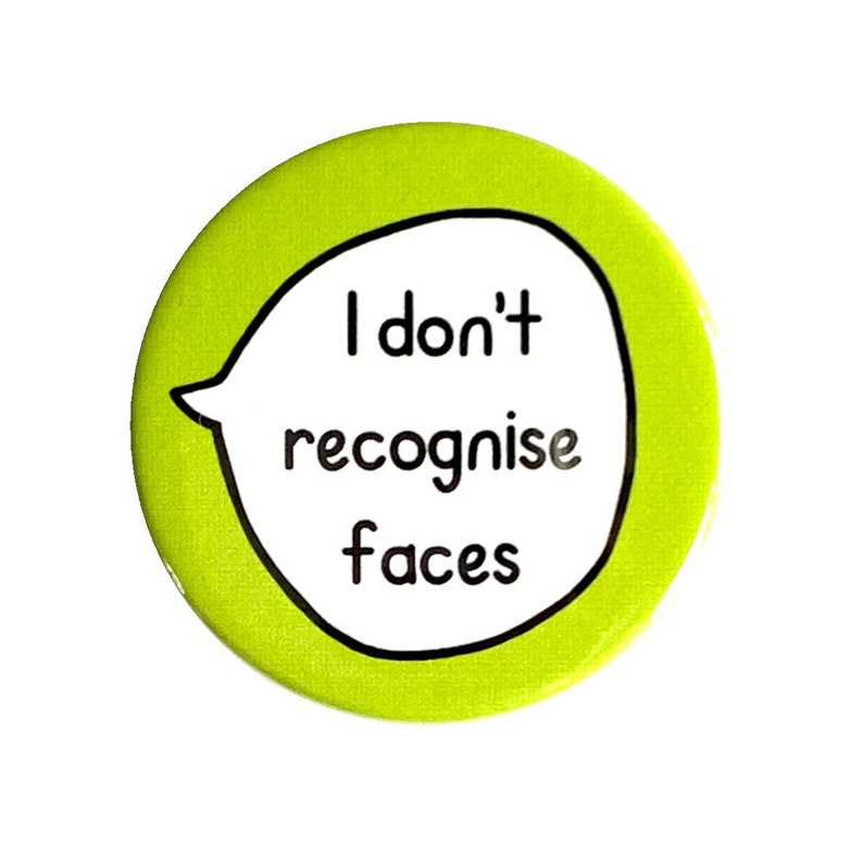 I Don't Recognise Faces Pin Badge Button image 1