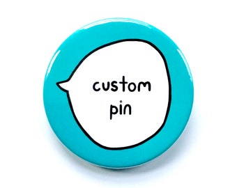 Custom Pin Badge - Choose your own colour and wording