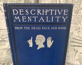 Descriptive Mentality from the Head Face and Hand, Holmes W. Merton, Phrenology, Physiognomy and Cheiromancy, 1899 copyright.
