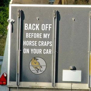 Funny Extra Large Horse Trailer Decal &quot;Back Off Before My Horse Craps On Your Car&quot; Large Vinyl Decal For Horse Lover, Unique Horse Gift