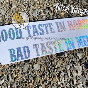 Good Taste In Horses, Bad Taste In Men or Women Funny Rodeo Sticker, Western Decal for Him, Funny Horse Sticker for Horse Trailer or Car