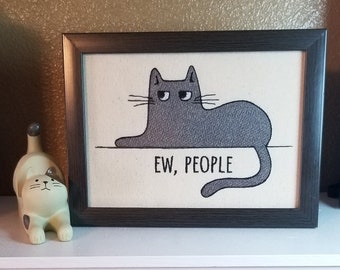 Ew, People Funny Cat Sign ~ Introvert Kitten Humor ~ Catio Room Decor ~ Gift for Pet Lover ~ Kitty Office Desk Accessories ~ Cat Lady Gift