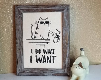 I Do What I Want Cat Sign ~ Catio Room Decor ~ Gift for Cat Lover ~ Kitty Bedroom ~ Cat Desk Accessories ~ Rude Kitten ~ Crazy Cat Lady Gift