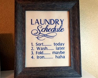 Laundry Schedule Funny Laundry Room Sign ~ Embroidered Canvas ~ Cleaning Farmhouse Humor ~ Humorous Laundry Room Quote - Funny Gift forMom