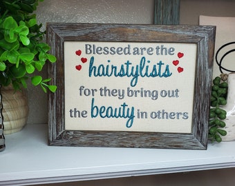 Blessed are the Hairstylists for they Bring Out the Beauty in others ~ Gift idea for Hair Stylist ~ Hair Salon Decor ~ Cosmetologist Gift