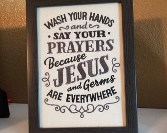 Wash Your Hands Say Your Prayers Bathroom Sign ~ Funny Kids Bath Wall Sign ~ Jesus and Germs Everywhere ~ Burlap Decor Embroidered Canvas