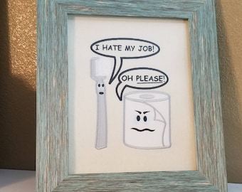 I Hate my Job Bathroom Sign ~ Toothbrush and Toilet Paper Bath Wall Hanging ~ Funny Bathroom Decor ~ Kids Bathroom ~ Boys Bathroom Humor