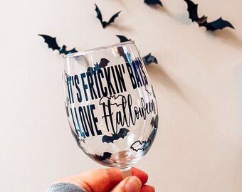 It’s Frickin Bats Halloween Wine Glass, Funny Halloween Wine Glass, Halloween Party Wine Glass, Ghost Wine Glass, I love Halloween