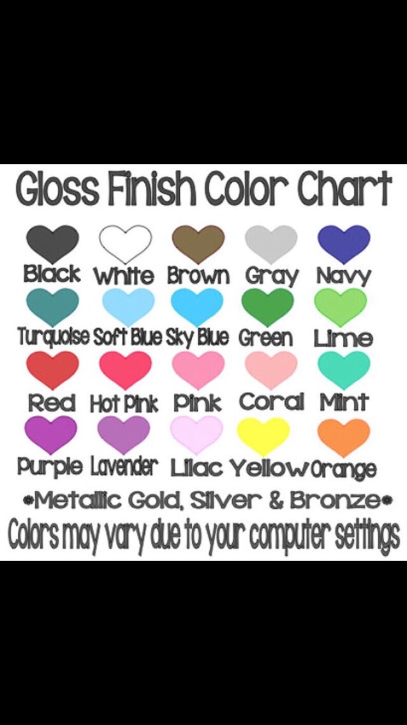 May include: Gloss Finish Colour Chart showing a range of colours displayed in heart shapes. Colours include black, white, brown, grey, navy, turquoise, soft blue, sky blue, green, lime, red, hot pink, pink, coral, mint, purple, lavender, lilac, yellow, orange, metallic gold, silver, and bronze. Colours may vary due to your computer settings.