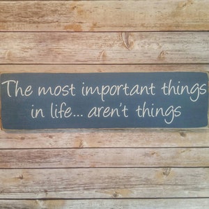 Most Important Things in Life Aren&#39;t Things, Primitive wood signs, Rustic wood family sign, Primitive quotes wall decor, advice quotes sign