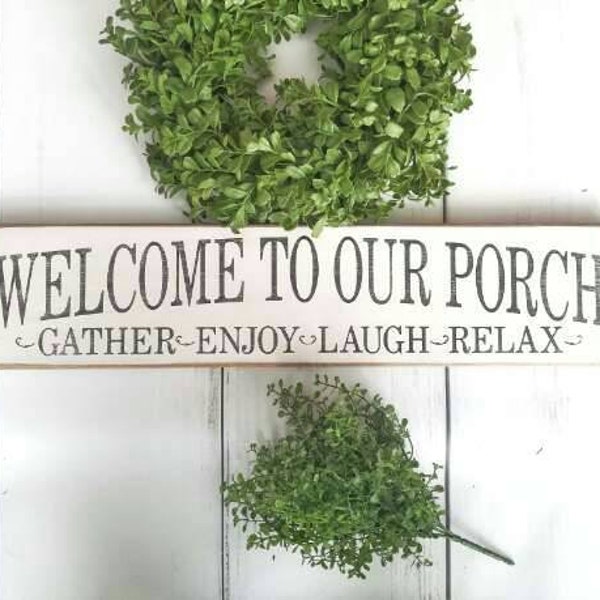 Welcome to Our Porch sign, Primitive porch signs, rustic porch decor, front door entry sign, farmhouse wall decor, gather enjoy laugh relax