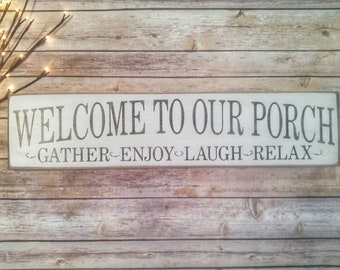 Welcome to our Porch sign, Rustic porch decor, farmhouse wall decor, wood front door sign, Primitive porch sign, gather enjoy laugh relax