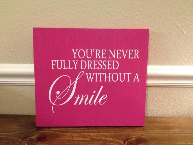 You&#39;re never Fully dressed without a smile ready to hang | Etsy