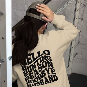 Ciao stagione di caccia Addio marito Felpa unisex, moglie di cacciatori, stagione di caccia, stagione dei cervi