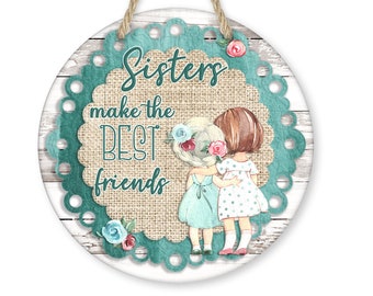 Sisters Make The Best Friends Wall Decor, Sisters Sign, Sisters Decor,  Bedroom Wall Decot