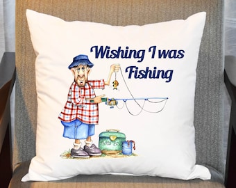 Wishing I Was Fishing Pillow Cover, Dad Fishing Pillow, Grandpa Gifts,