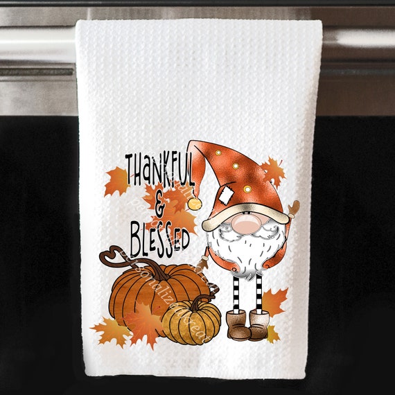 Personalized Thankful Grateful Blessed Kitchen Towel, Waffle Weave Dish  Towel, Seasonal Kitchen Decor, Gnome Accessories, Fall Towel, Custom  Dish Towel, Thanksgiving Towel