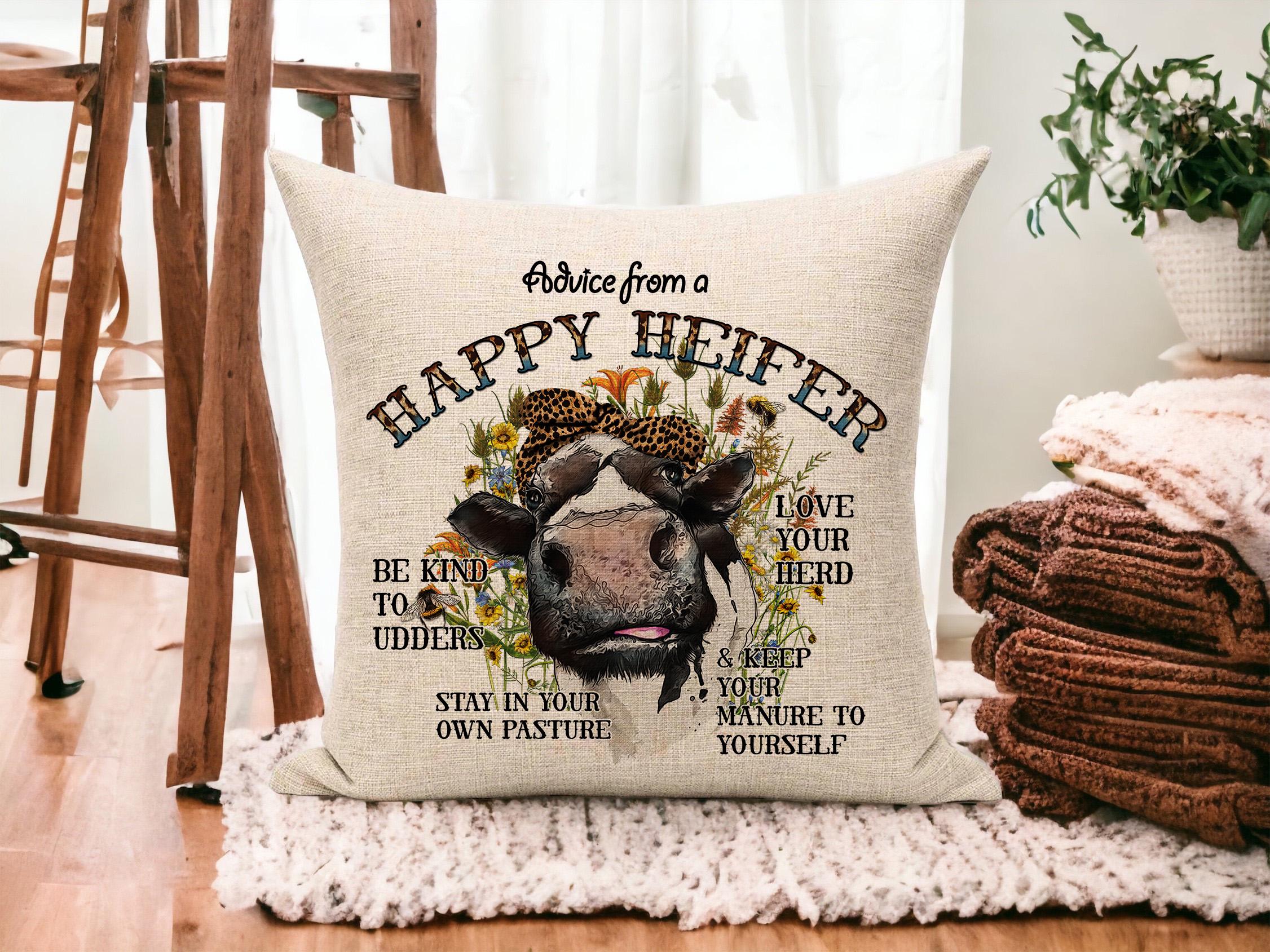 Decorative Farmhouse Pillow with Happy Heifer Advice, Rustic Home Decor, Country Living Cushion. Cow Lover Gift, Cute Cow Pillow
