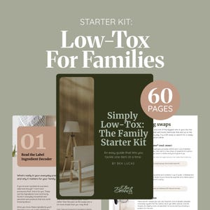 Può includere: Un kit di partenza intitolato "Low-Tox For Families" con una copertina di libro verde scuro che recita "Simply Low-Tox: The Family Starter Kit". Il kit include una guida di 60 pagine e una sezione di decodifica degli ingredienti.