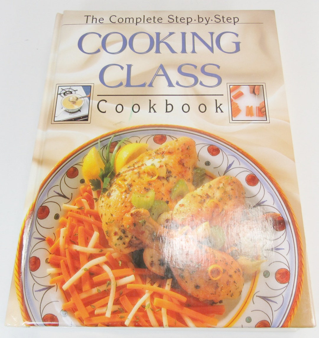 The Complete Step by Step Cooking Class Cookbook -G6 - Etsy