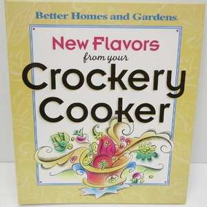 May include: A yellow book cover with the title "New Flavors from your Crockery Cooker" in black text. The cover features a colorful illustration of a crock pot with vegetables and herbs.