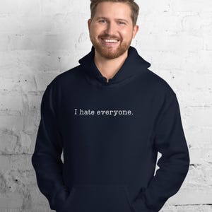 I hate everyone hooded sweatshirt, funny anti-social hoodie, nope, no thanks, leave me alone, Unisex Hoodie