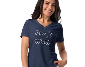 Sew What t shirt, funny sewing tee, hobby gift tee, so what, needle and thread, Women’s relaxed v-neck t-shirt