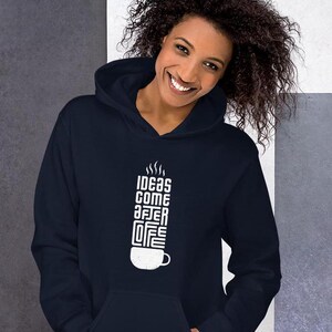 May include: A navy blue hoodie with a white graphic that reads "Ideas come after coffee" and a stylized coffee cup.