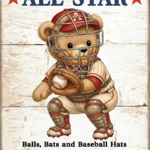 May include: A baseball-themed illustration features a teddy bear catcher wearing a red helmet and catcher's gear, holding a baseball in a mitt. The text "ALL STAR" and a quote about baseball are at the top and bottom, respectively, on a wood-grain background.