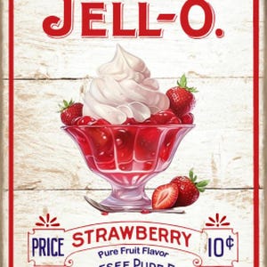 May include: Vintage style advertisement for Jell-O Strawberry dessert. The ad features a glass bowl filled with red Jell-O topped with whipped cream and strawberries. The text reads "The Delicious Dessert Jell-O. Price Strawberry Pure Fruit Flavor 10¢ The Genesee Pure Food Co. Le Roy, N.Y."
