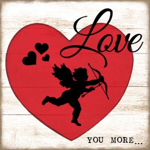 Wood Grunge Background Valentine, Cupid, Hearts, Love You More, Farmhouse Decor, Art Sign and Print, Digital Download