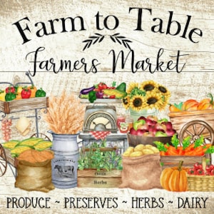 May include: A watercolor illustration of a farm to table farmers market with a variety of produce, including peppers, corn, apples, pumpkins, carrots, and tomatoes. The illustration also includes a wooden cart, a scale, and a milk jug. The text "Farm to Table Farmers Market" is written at the top of the image. The text "PRODUCE - PRESERVES - HERBS - DAIRY" is written at the bottom of the image.