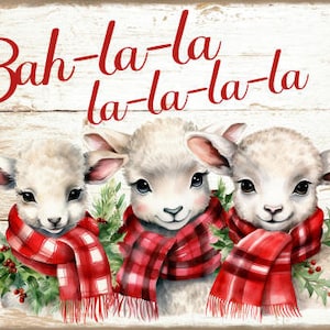 May include: Three white lambs wearing red and black plaid scarves with the text "Bah-la-la la-la-la-la" on a white wood background.