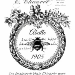 May include: Black and white vintage illustration of a bee with the text "L'APICULTURE MODERNE E. Chauvok Abeille 1905" and "Les Amateurs de Vraie Chicorée pure. donnantau Café et au Lait un goût exquis, Devront réclamer partout cette Marque."
