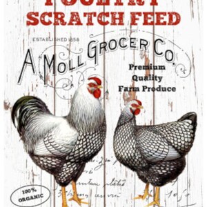 May include: A vintage-style sign advertising "Poultry Scratch Feed" from "A Moll Grocer Co." with the text "Established 1858", "Premium Quality", and "Farm Produce". The sign features a white background with red and black lettering. Two chickens are depicted in black and white, one rooster and one hen, with a 50 lb bag of feed in the bottom right corner.