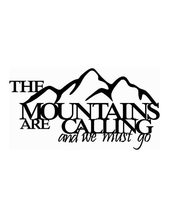 The Mountains Are Calling And We Must Go Metal Art 2ft Etsy