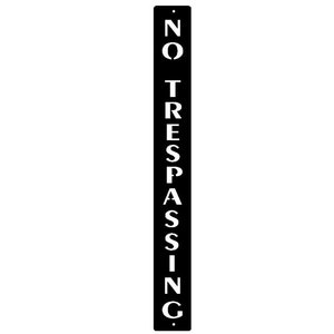 Metal Vertical NO TRESPASSING sign in powder coated finish