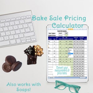 May include: A tablet computer displaying a spreadsheet with the title "Bake Sale Pricing Calculator". The spreadsheet has columns for ingredients, quantities, and prices. The image also shows a keyboard, a basket of baked goods, and the text "Also works with Soaps!"