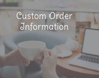 Custom Order Information