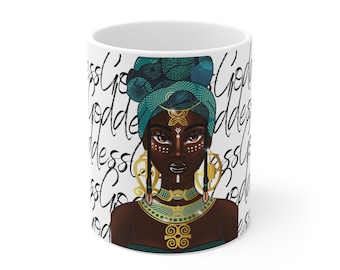 11oz Coffee Mug | Black Goddess| Black Woman | Gift Mug | For Her