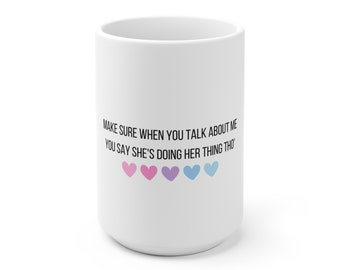 15oz Coffee Mug | She's Doing Her Thing | Gift Mug | For Her