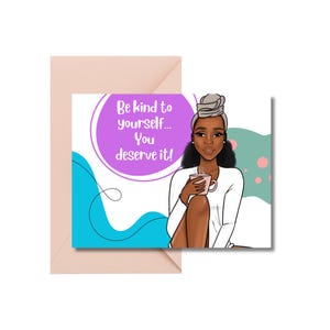 Sii gentile con te stesso, Gentilezza, Semplicemente perché Biglietto di auguri, Ragazza nera, Afroamericana, Biglietti per donne nere, Incoraggiamento