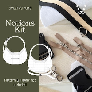 May include: A pet sling notions kit, including a black and beige striped strap, a beige zip, a black buckle, and silver metal hardware. The image also shows a diagram of the sling. Text on the image reads "Skyler Pet Sling" and "Pattern & Fabric not included."