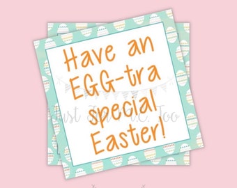 Easter Printable Tags, Instant Download, Easter Egg Tags, Square Gift Tags, Teacher Tag, Egg-tra Special Tag, Treats, School